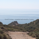 Good Evening - compiled and mixed by Tommy (Thomas Melzer)