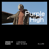 Purple High @ Union 77 Radio 19.11.2014 'Allure'
