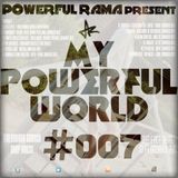 MY POWERFUL WORLD #007