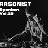 Arsonist- Spontan Vol.25