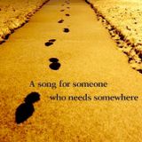 A Song for Someone Who Needs Somewhere