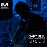 GARY BELL - Special Mix For Macromusic