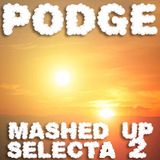 P.O.D.G.E - Mashed Up Selecta 2