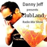 Danny Jeff presents 'ClubLand' episode 107