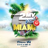 DJ ADAM 2MV Presents FLIGHT 2MV to Miami