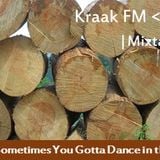 Kraak Mix #39-Sometimes You Gotta Dance in the Rain