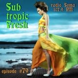 Ron Sky - Subtropic Fresh Radioshow (Episode 79)