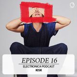 Electronica Podcast - Episode 16: Kisk