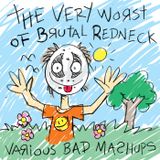 The very worst of Brutal Redneck