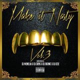 Make it Nasty Vol.3 with DJ Menelik - DJ Dens - DJ D3E and DJ Bionic