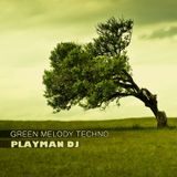 .ιllιlι.ιl PLAYMAN DJ ιllιlι.ιl @ GREEN MELODY TECHNO #001