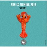 SUN IS SHINING 2013 BY :Absent.
