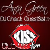 KissFM ClubMix : Anca Green @ DJ Check