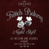 Dj Weedim & Keurvil - French Bakery Night Shift EP03 #OKLMradion (22/01/16)
