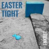 EASTERTIGHT