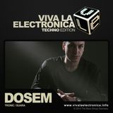 Viva la Electronica Techno Edition pres Dosem (Suara/Tronic)