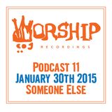 Worship Recordings Podcast 11 - Mixed by Someone Else