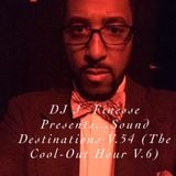 DJ J-Finesse Presents...Sound Destinations V.54 (The Cool-Out Hour V.6)