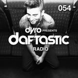 Dyro - Daftastic Radio 054.