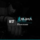 DOGMA Radio Show 017 presents Roman Kramer