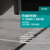 Framework w/ Grancio x Armtone – 13/01/2016