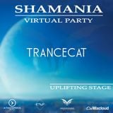 TranceCat - SHAMANIA VIRTUAL PARTY ( #UPLIFTING stage )