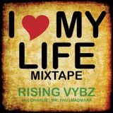 RISING VYBZ SOUND- I LOVE MY LIFE 2012