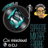 SupremeDjs Mixtape Friday's 1/15/2016 Mix by Dj Wreckless
