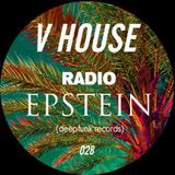 V HOUSE Radio 028 | Epstein