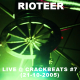 Rioteer - Live @ Crackbeats #7 (21-10-2005)