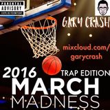 March Madness - 2016 Trap Edition