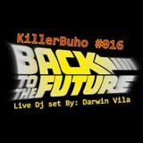 KillerBuho #016 - Back To The Future - Live Dj Set By Darwin Vila