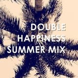 Double Happiness Summer Mix 2013