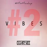 #MixMondays V I B E S #2 @DJARVEE