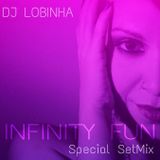 DJ Lobinha - INFINITY FUN Special SetMix.