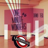 One Minute Wonders #6