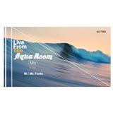 Live From The Aqua Room W/ Mr. Fonte Mix # 29