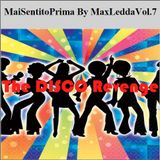 MaiSentitoPrima Vol.7 - The DISCO Revenge
