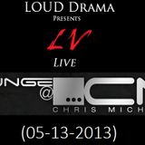 LOUD Drama Pres. LV - Live @ Chris Michael's Lounge (05-13-13)