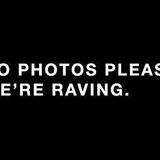 PLEASE DONT´´ TAKE PICTURES WE ARE RAVING