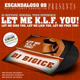 DJ BIGICE - Let Me K.L.F. You! (DJ MIXTAPE)