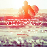 Solar Sessions - Forever Young (Guitar/Deep House Edition)