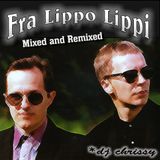 Fra Lippo Lippi ~ Mixed and Remixed
