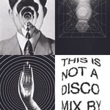 This Is Not A Disco Mix