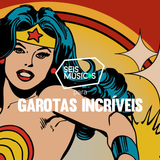 #06 - SEIS MÚSICAS PARA GAROTAS INCRÍVEIS