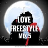 I Love Freestyle Music Mix 5 - DJ Carlos C4 Ramos