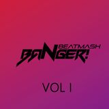 BEATMASH BANGER! VOL I
