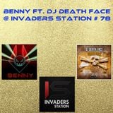 Benny ft. DJ Death Face @ Invaders Station #78 (April 21st 2016)