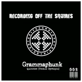 RECORDING OFF THE SQUIRES: Grammaphunk (ROTS002)