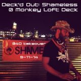 Deck'd Out (Shameless) @ Monkey Loft 9-11-14